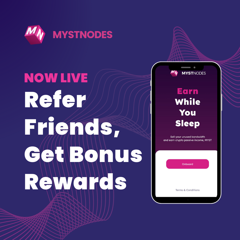 The MystNodes Friend Referral Program is Live